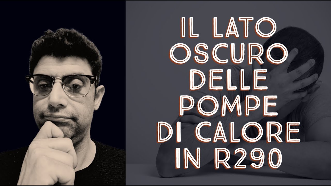 IL LATO OSCURO DELLE POMPE DI CALORE IN R290