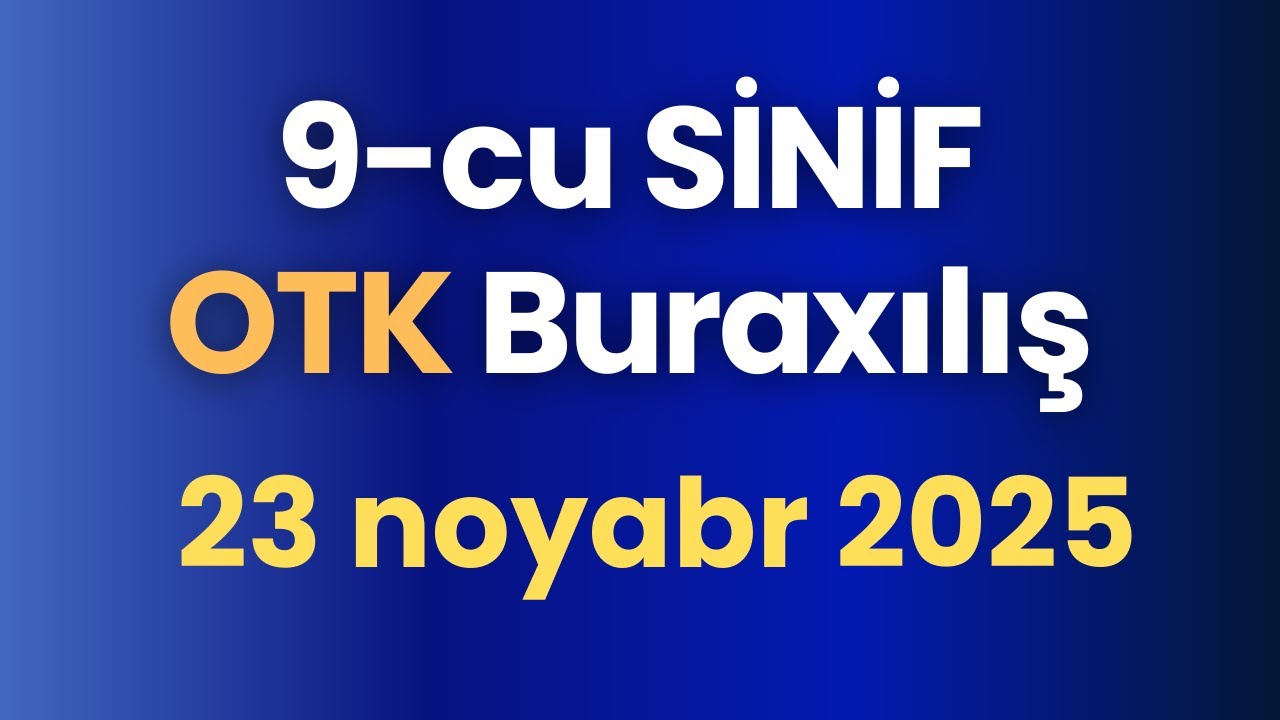 ✅ 9 OTK Buraxılış  | 23 noyabr 2025  (23.11.2025 )