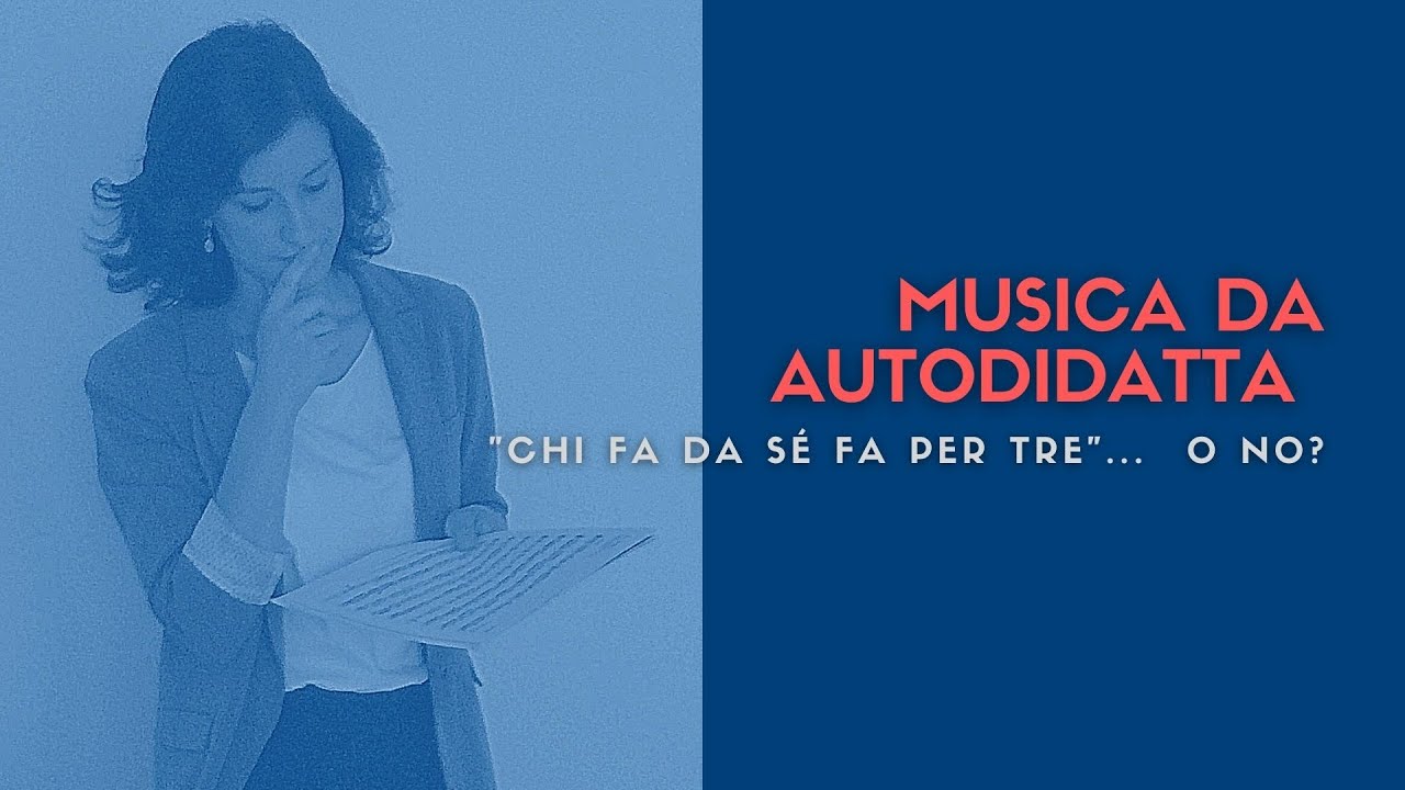 STUDIARE MUSICA DA AUTODIDATTI - Conviene far da sé?