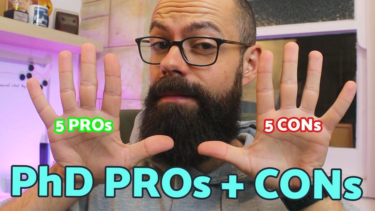 PhD Pros and Cons | 5 pros and cons that you should hear!