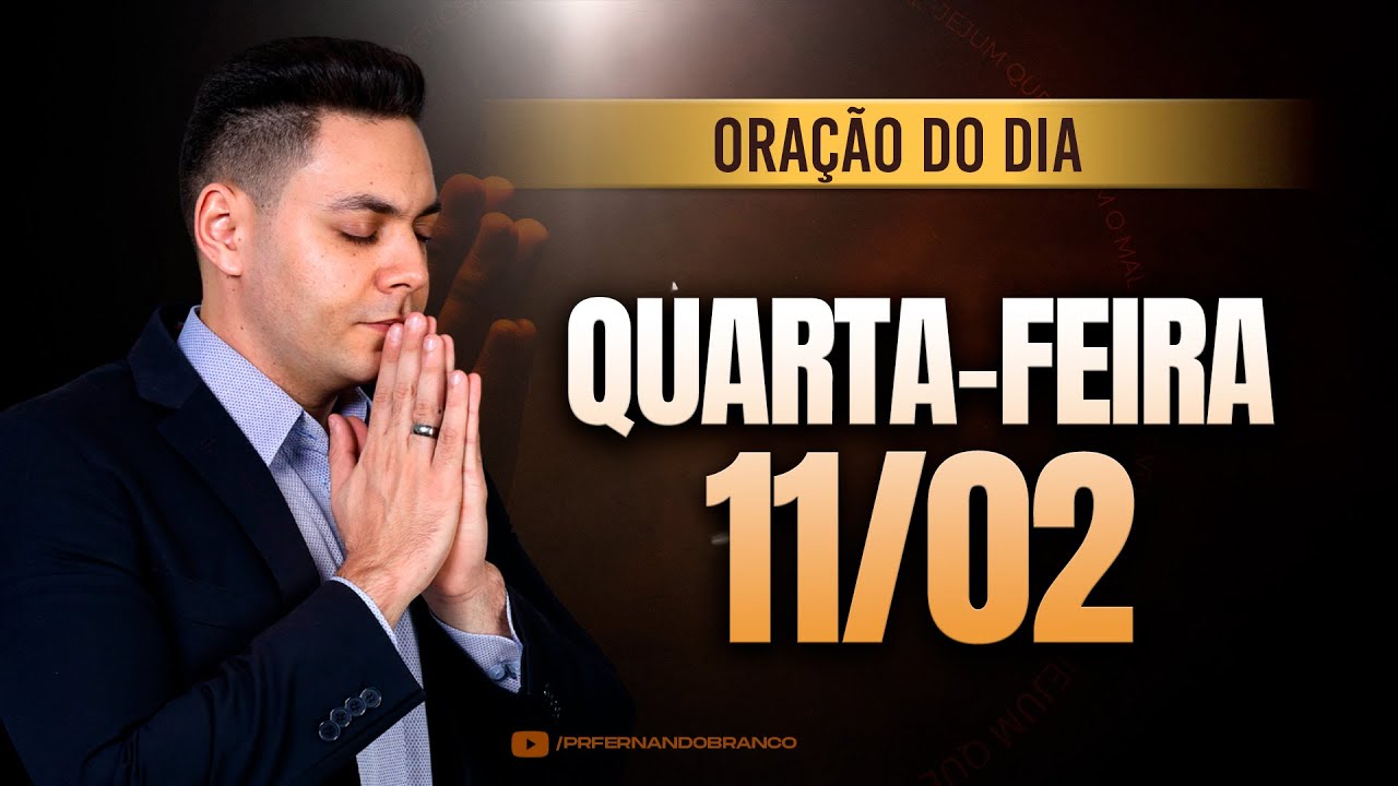 ☀️Oração do dia 11/02 ⏰06h  Pastor Fernando Branco