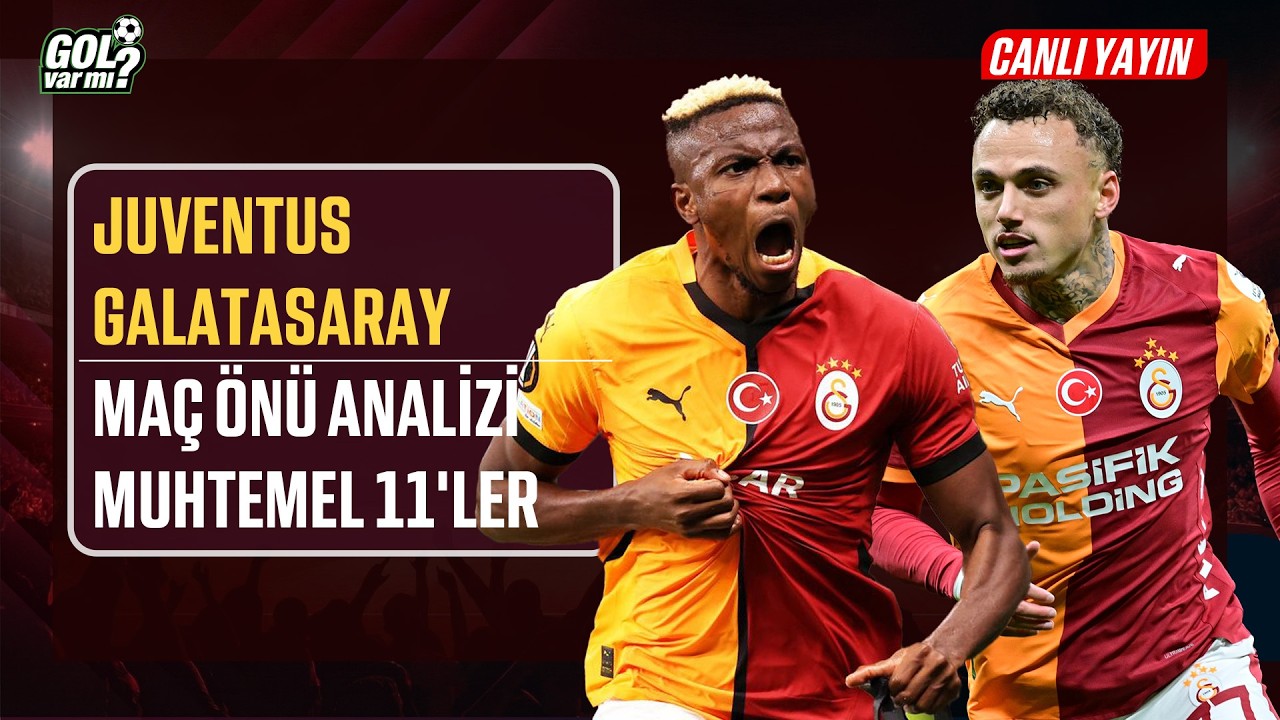 🔴CANLI | JUVENTUS-GALATASARAY MAÇ ÖNÜ ANALİZİ | Muhtemel 11'ler