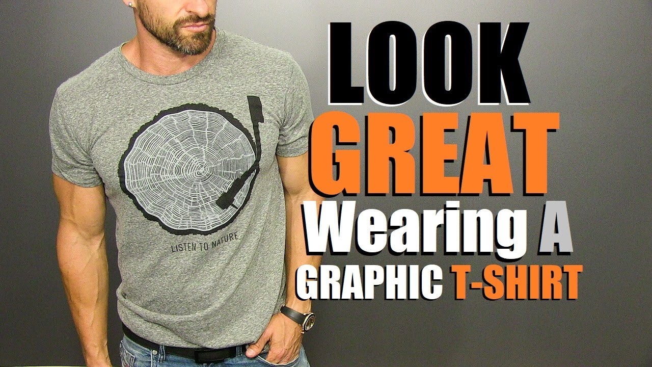 How To ROCK A GRAPHIC T-Shirt! (5 Rules EVERY Guy Should Follow)