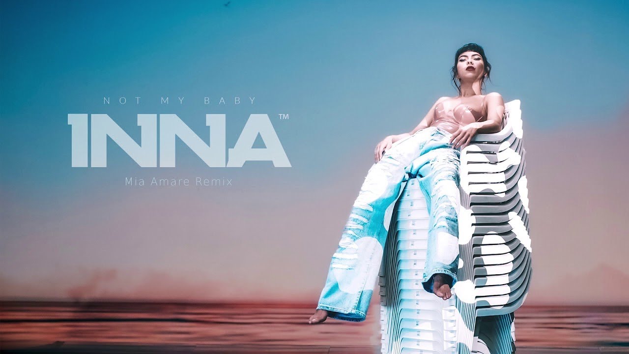 INNA - Not My Baby | Mia Amare Remix