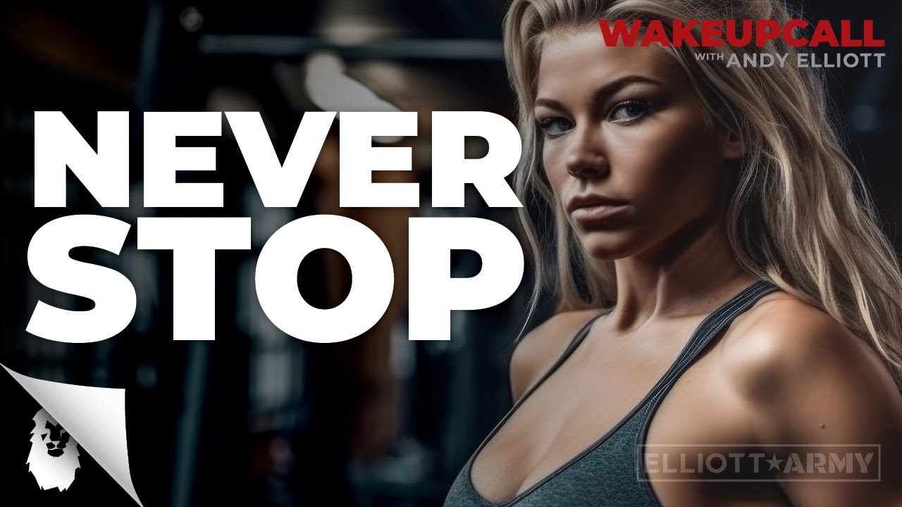 ANDY'S MORNING MOTIVATION #8 // Never Stop // Andy Elliott