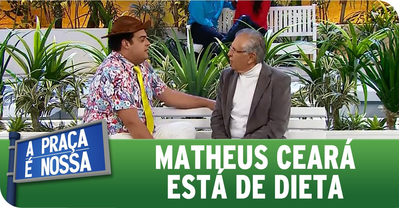 A Praça É Nossa (21/05/15) - Matheus Ceará está de dieta