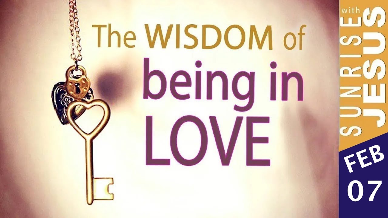 The Wisdom of Being in Love | 07 Feb 2026 | Sunrise with Jesus | Goodness TV