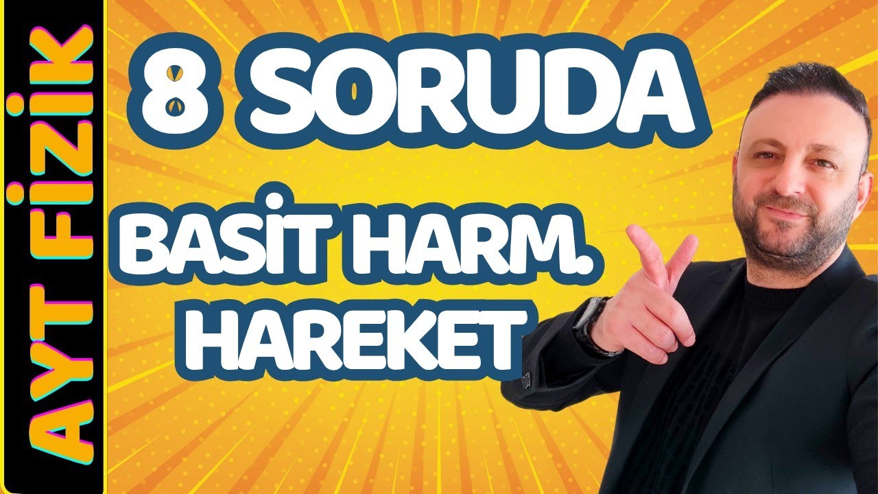 8 SORUDA BASİT HARMONİK HAREKET | AYT Fizik Sorularla Full Tekrar