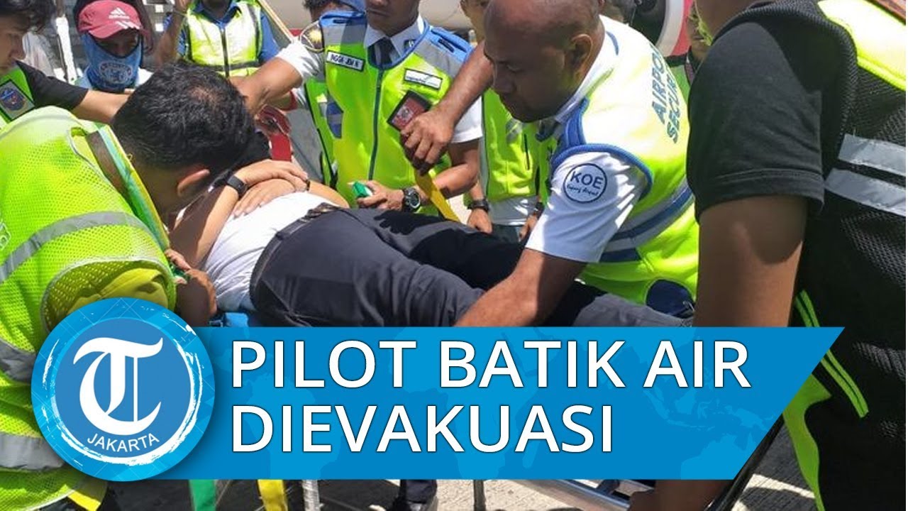 Pilot Batik Air Pingsan dan Dievakuasi Diduga SeranganJantung Saat Penerbangan Jakarta Kupang