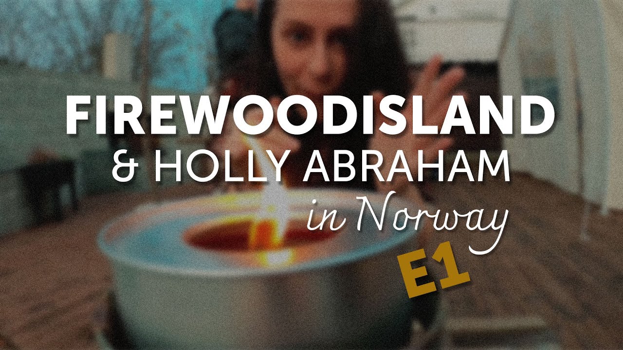 Episode 1 (VLOG) | Holly Abraham & Firewoodisland in Norway 2022