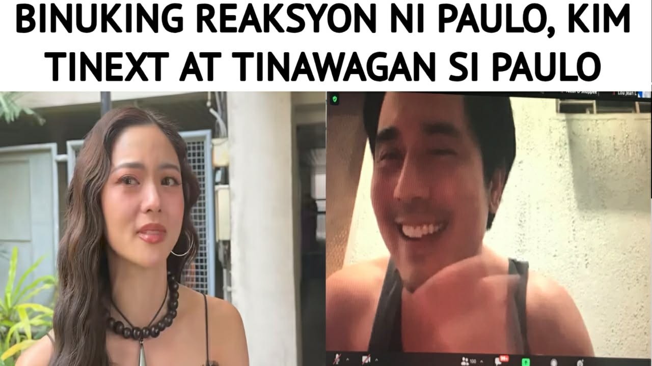 BINUKING REAKSYON NI PAULO, KIM TINEXT AT TINAWAGAN SI PAULO