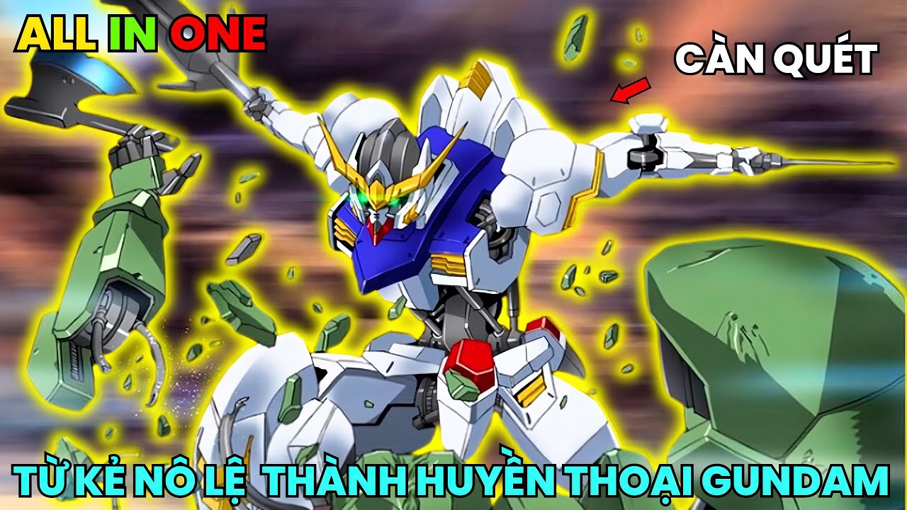 ALL IN ONE | Từ Cậu Bé Nô Lệ Trở Thành Huyền Thoại Gundam Barbatos | Review Phim Tuổi Thơ