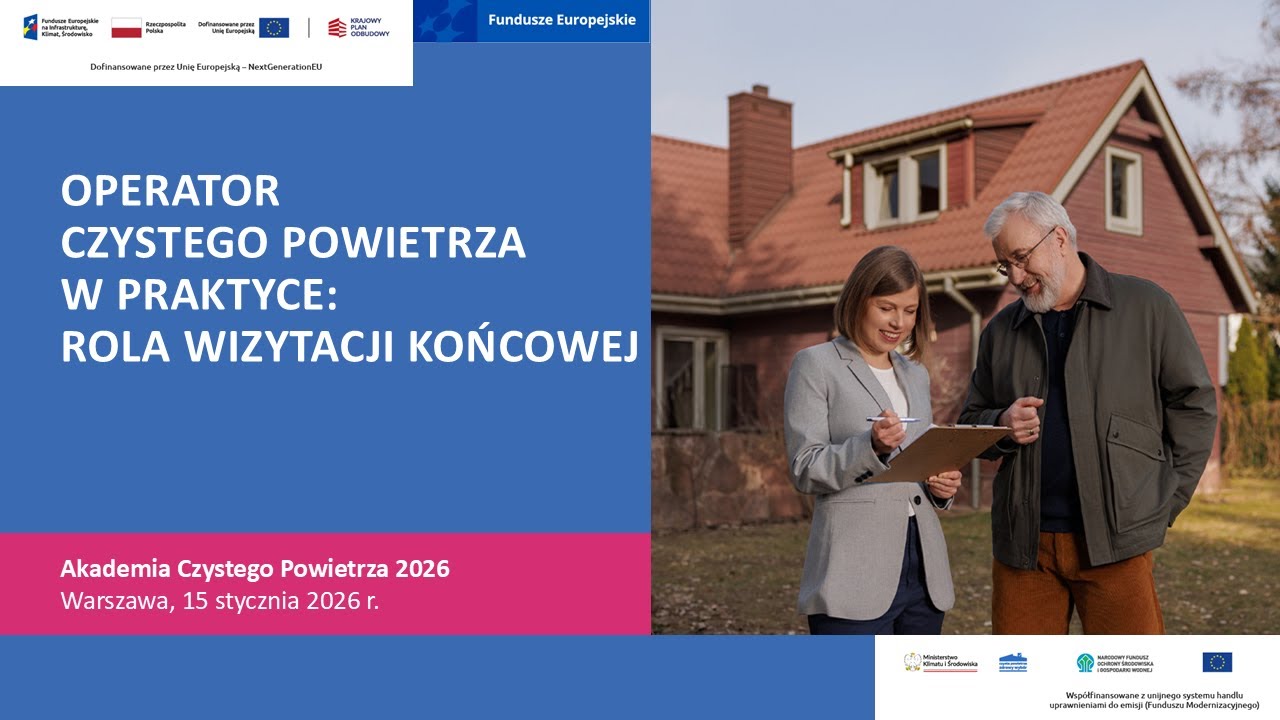 Akademia Czystego Powietrza - Rola wizytacji końcowej operatora Czystego Powietrza