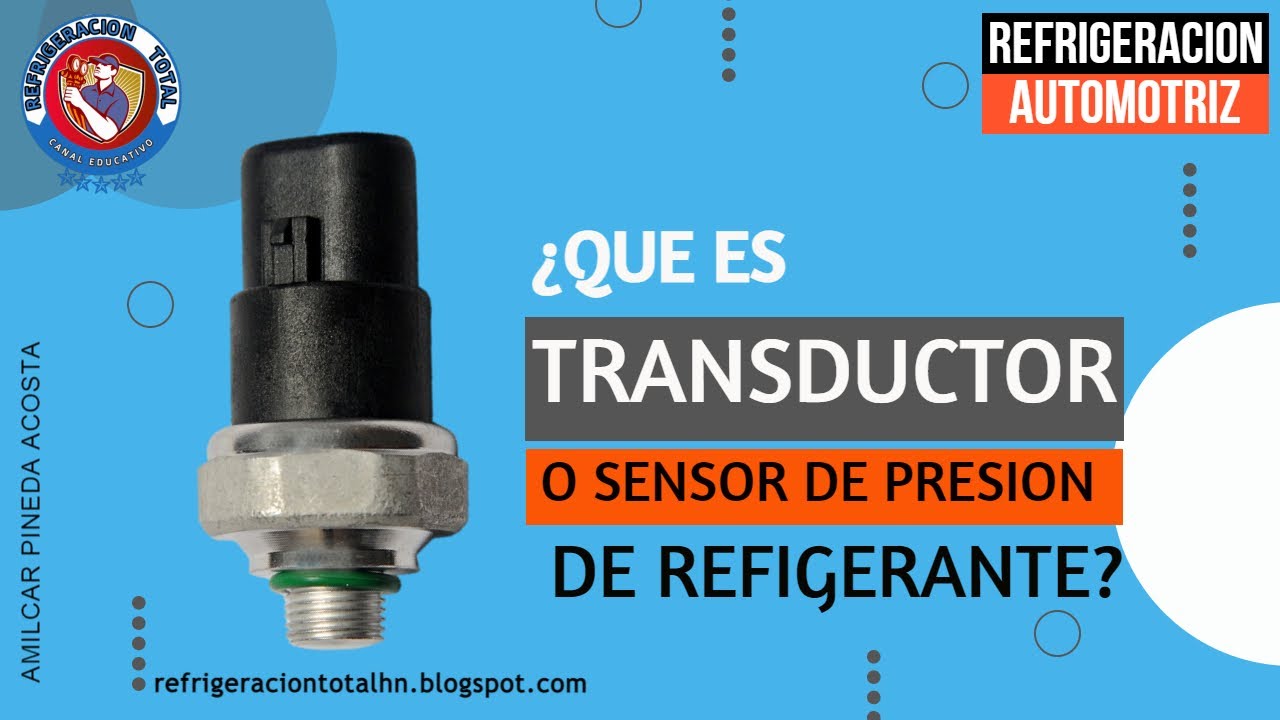 ¿QUE ES UN SENSOR DE PRESION O TRANDUCTOR DEL A/C AUTOMOTRIZ?