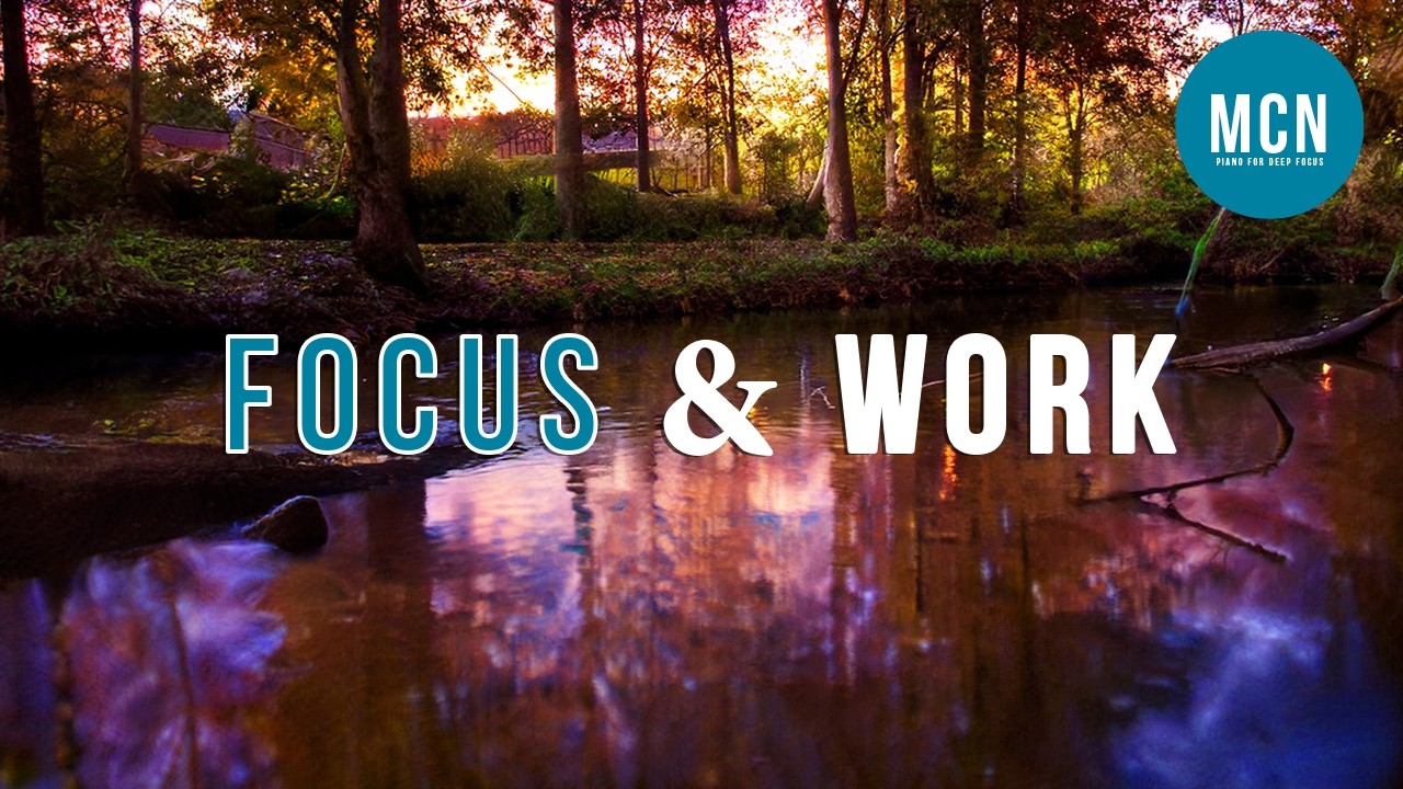 Focus & Work Piano Music &ndash; 3 Hours for Concentration & Deep Productivity