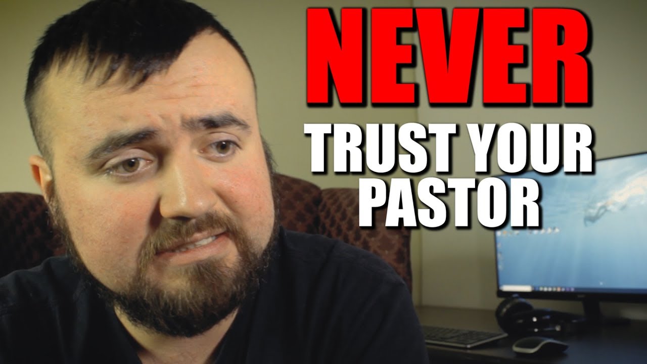 NEVER Trust Your Pastor!