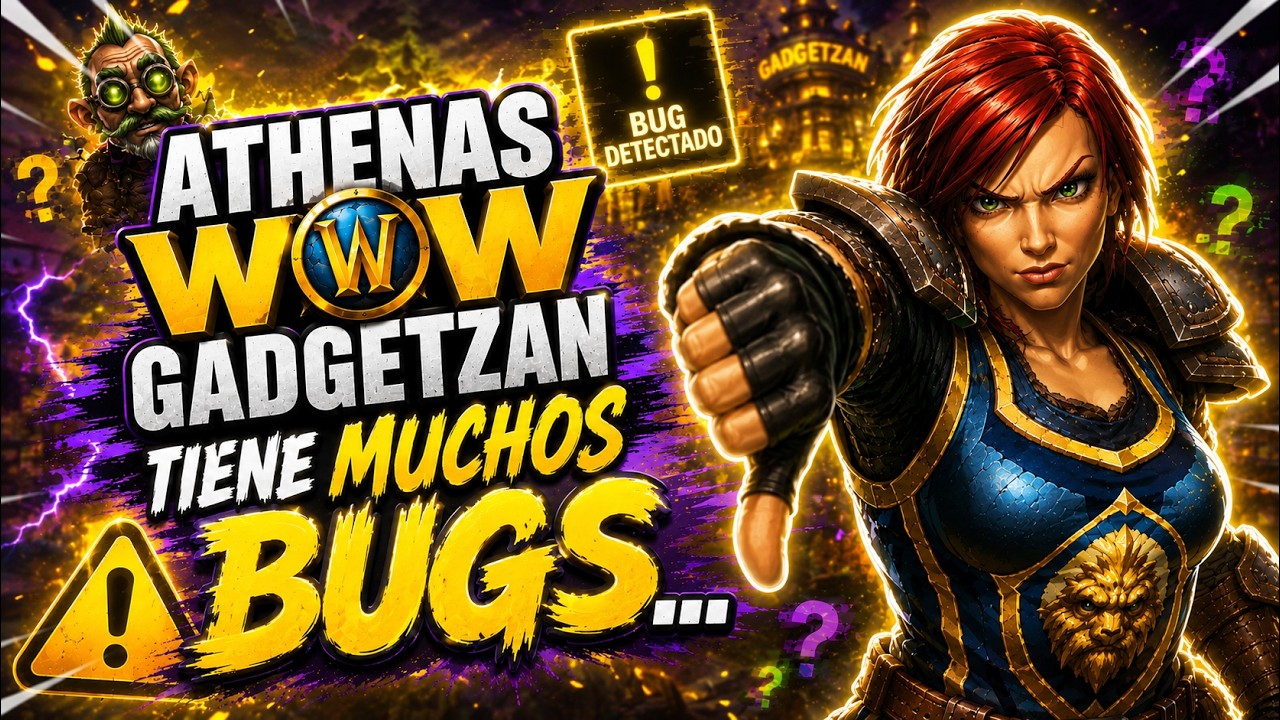 ATHENAS WoW: Gadgetzan TIENE DEMASIADOS BUGS 😵&zwj;💫