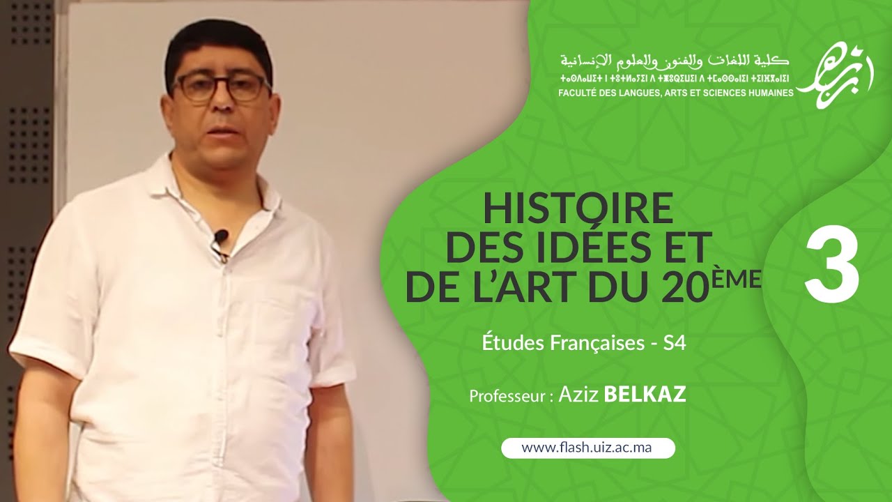 Histoire des idées et de l’art du 20ème Episode 3  Prof Aziz BELKAZ FLASH-UIZ