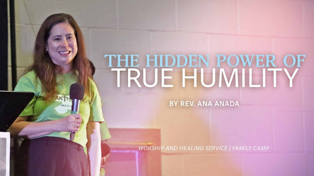 The Hidden Power Of True Humility | Rev. Ana Anada