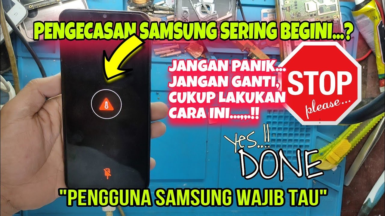 Cas Samsung Muncul Segitiga Merah, Kuning, Ataupun Tanda Seru...??? (INI SOLUSI TANPA BIAYA).