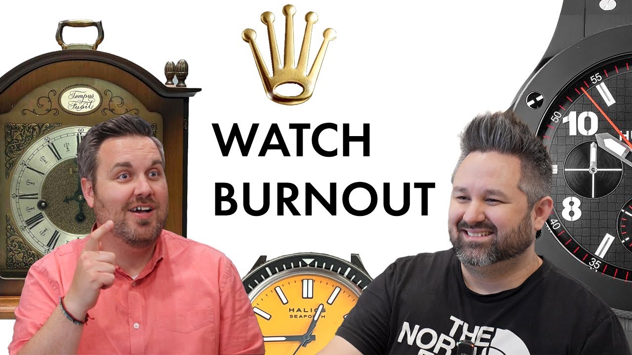 Watch Burnout, Hublot Madness, and Rolex Expansion - The Watch Nuts Horological Musings Episode 7