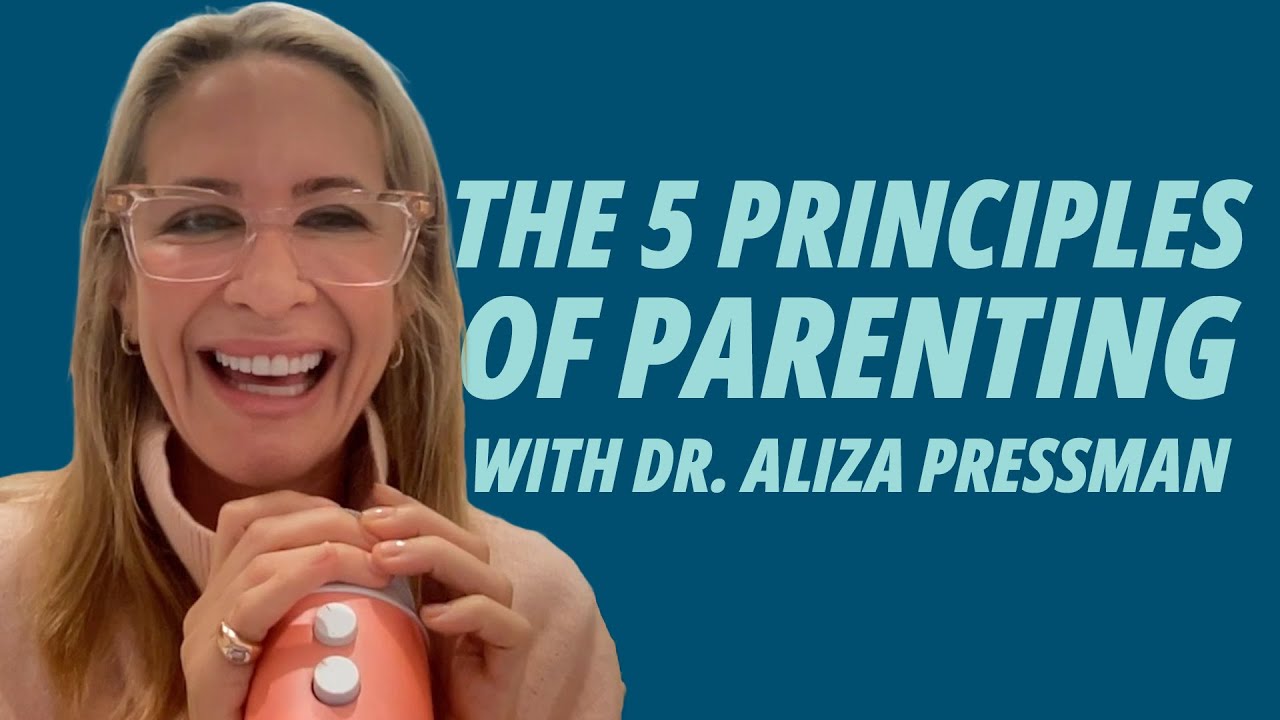 The 5 Principles of Parenting with Dr. Aliza Pressman | Episode #154