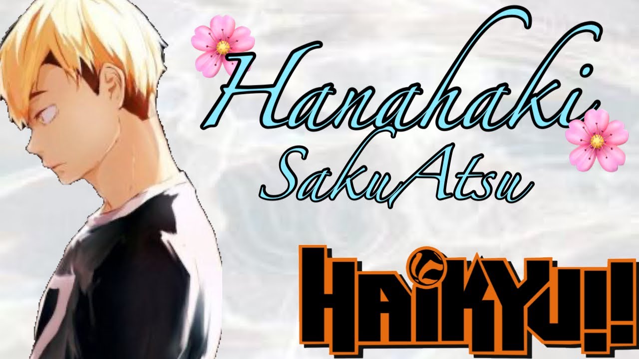 🌸Hanahaki~🌸 || SakuAtsu || Haikyuu text