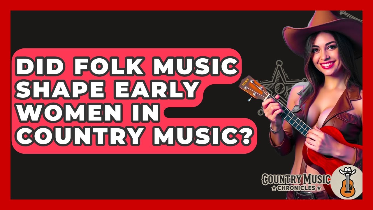 Did Folk Music Shape Early Women In Country Music? - Country Music Chronicles