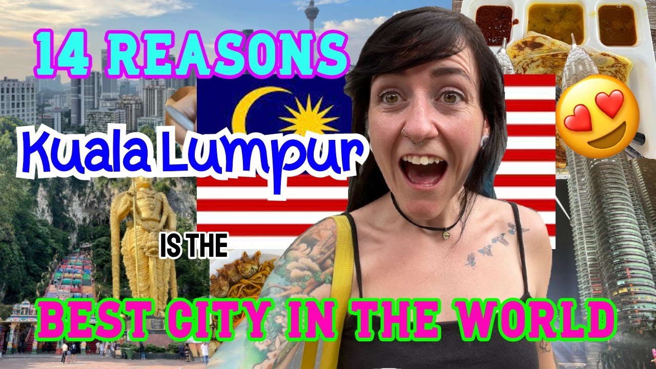 Top 14 Reasons Why Kuala Lumpur Malaysia is the BEST CITY IN THE WORLD 🇲🇾 Everyone should visit! 🤯