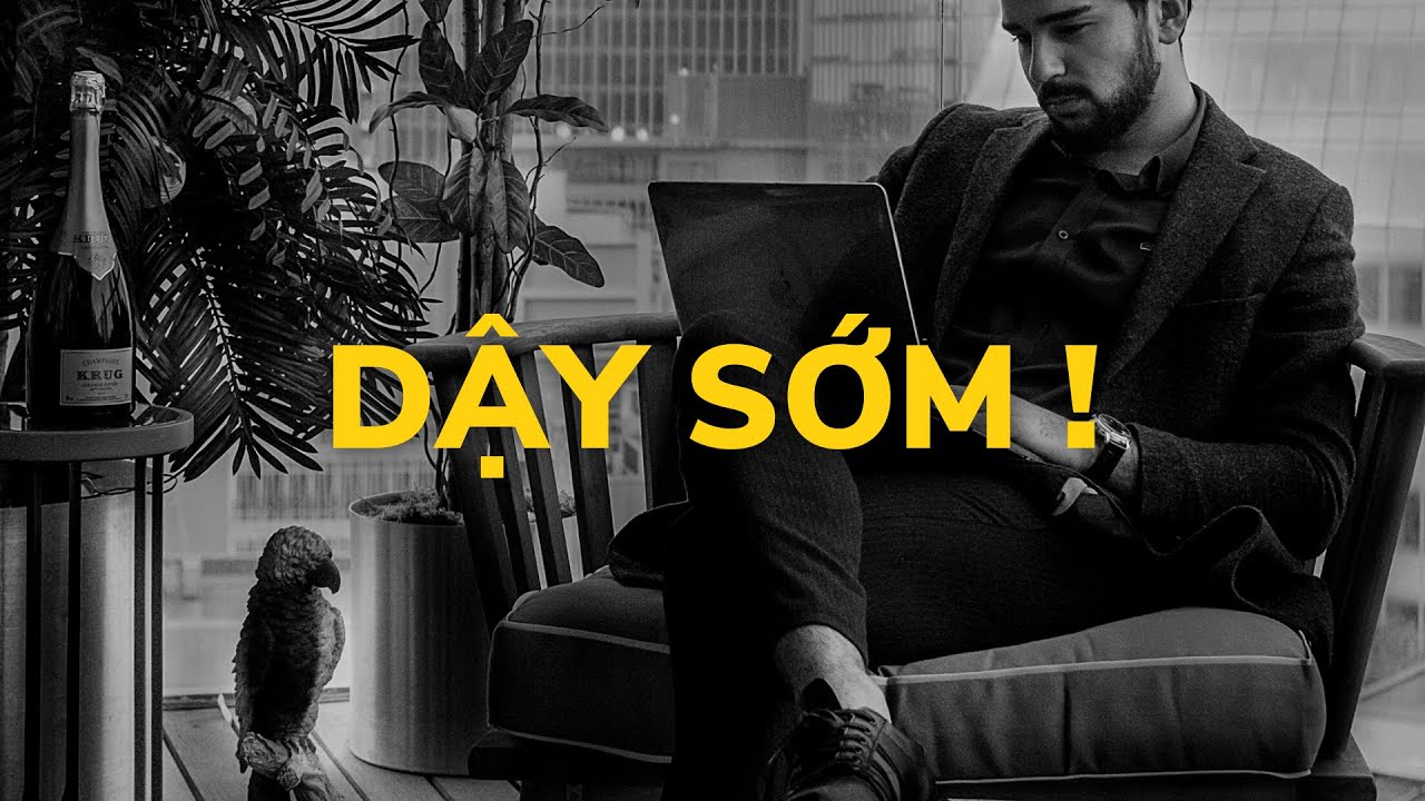 TẠI SAO NGƯỜI TH&Agrave;NH C&Ocirc;NG THƯỜNG DẬY SỚM ?