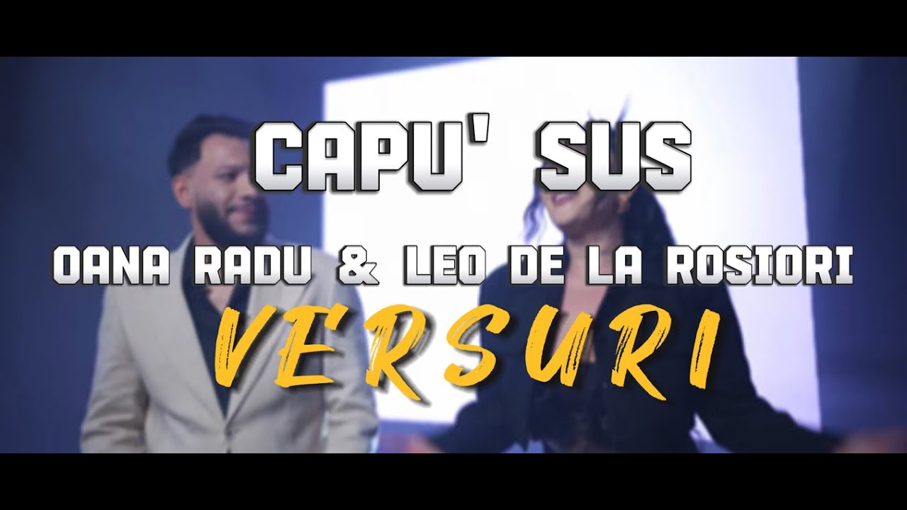 OANA RADU ✘ LEO DE LA ROSIORI - CAPU' SUS |VERSURI LYRICS 2024