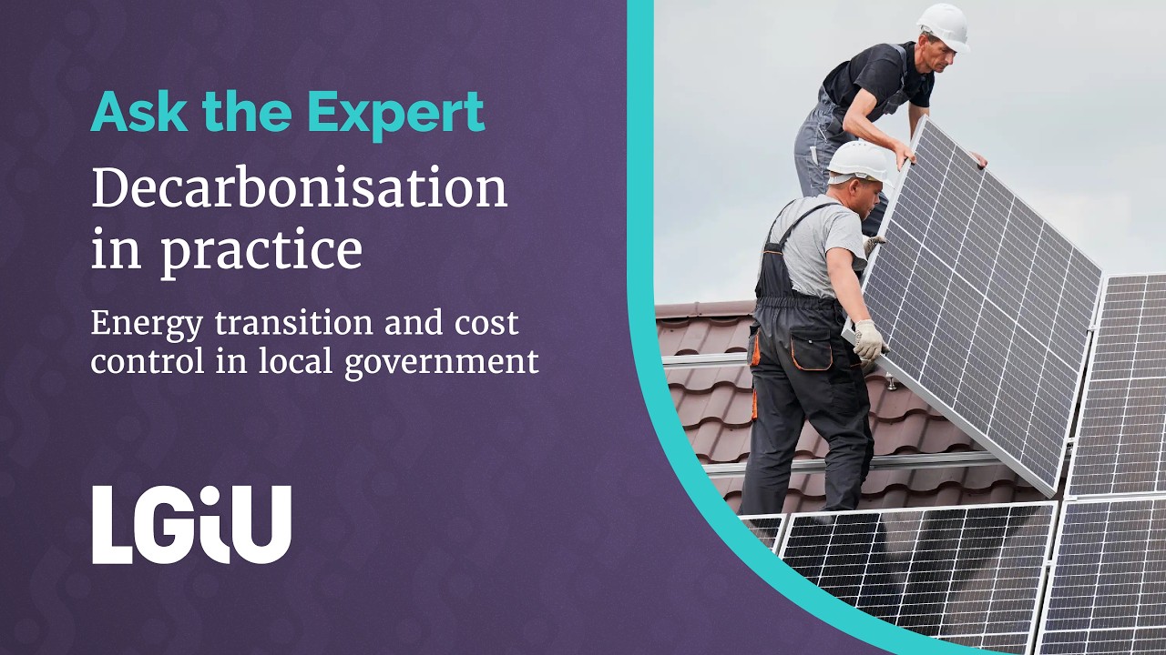 Ask the Expert: Decarbonisation in practice - energy transition and cost control in local government