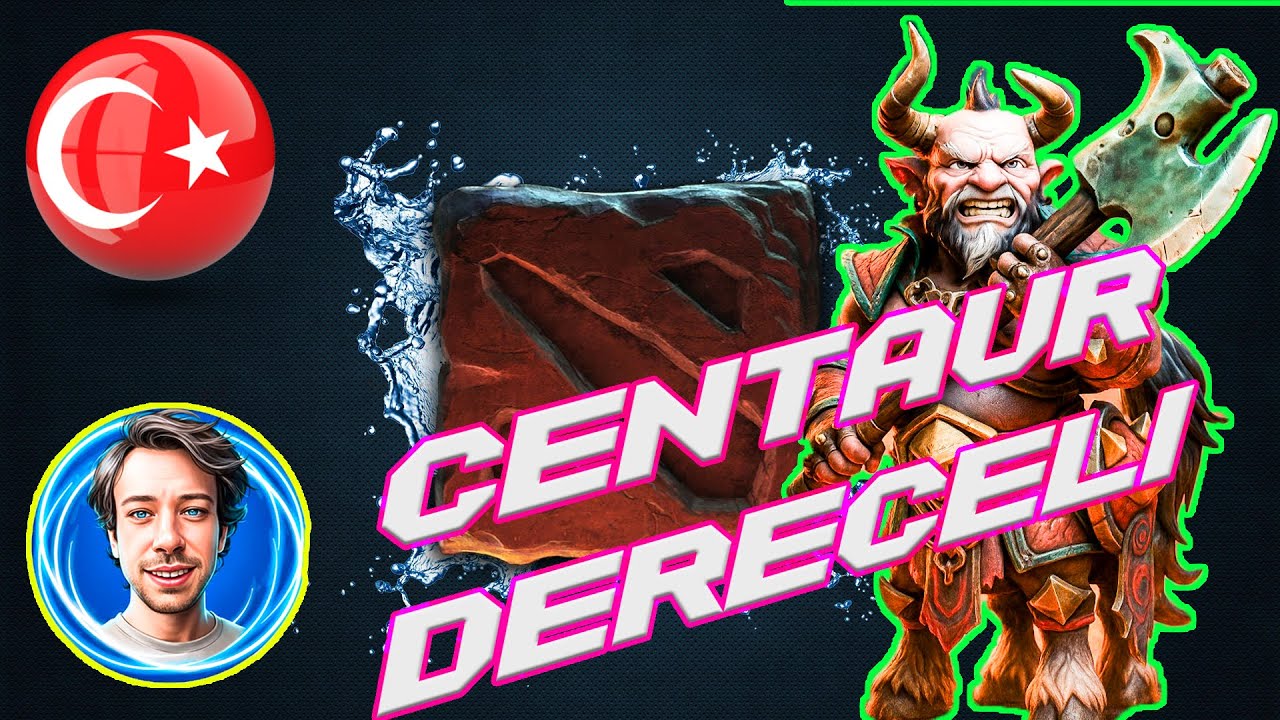 Dota 2 Türkçe & Türkiye ( TR ) | Centaur Dereceli Immortal |