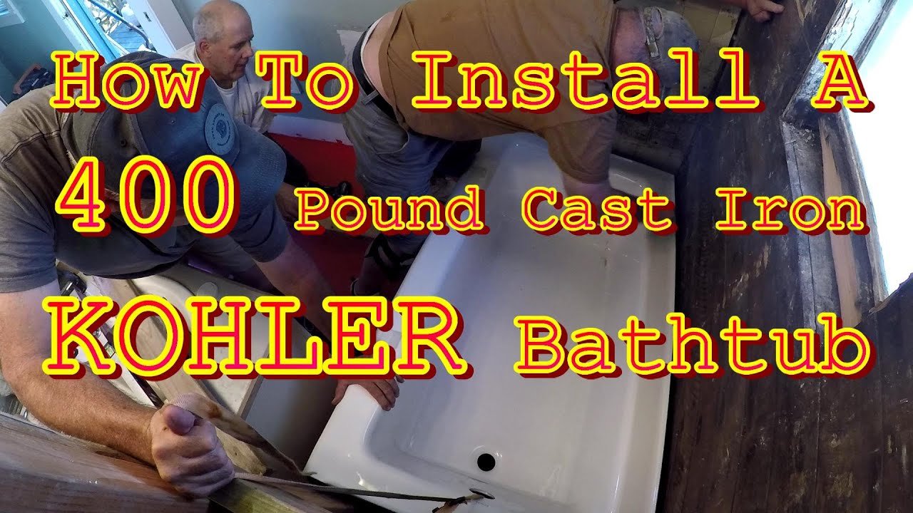 Install A 400 Pound Cast Iron KOHLER Bathtub