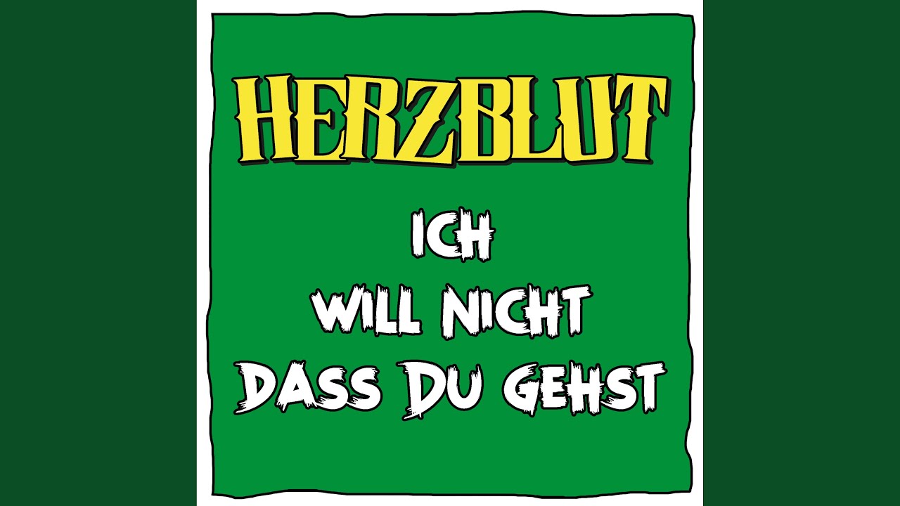 Ich will nicht dass Du gehst