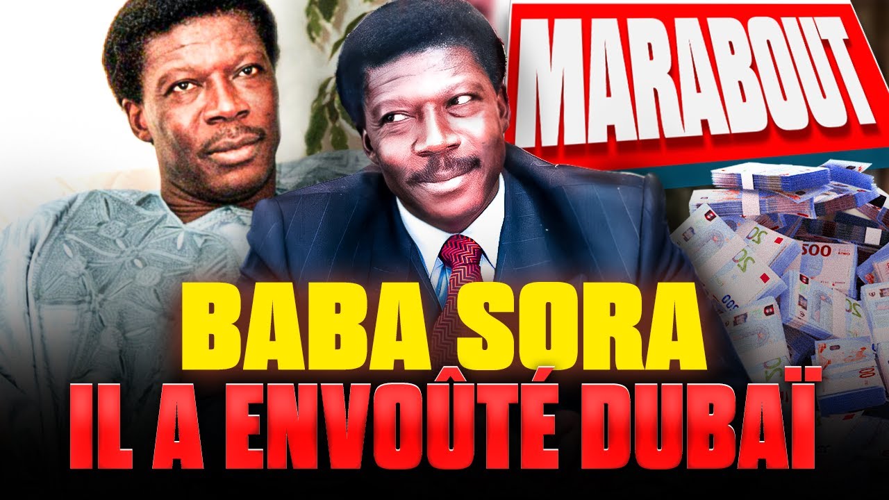 BABA SORA : Le marabout qui a RUINÉ le ROI DE DUBAÏ sans tirer une balle | Bedou magique