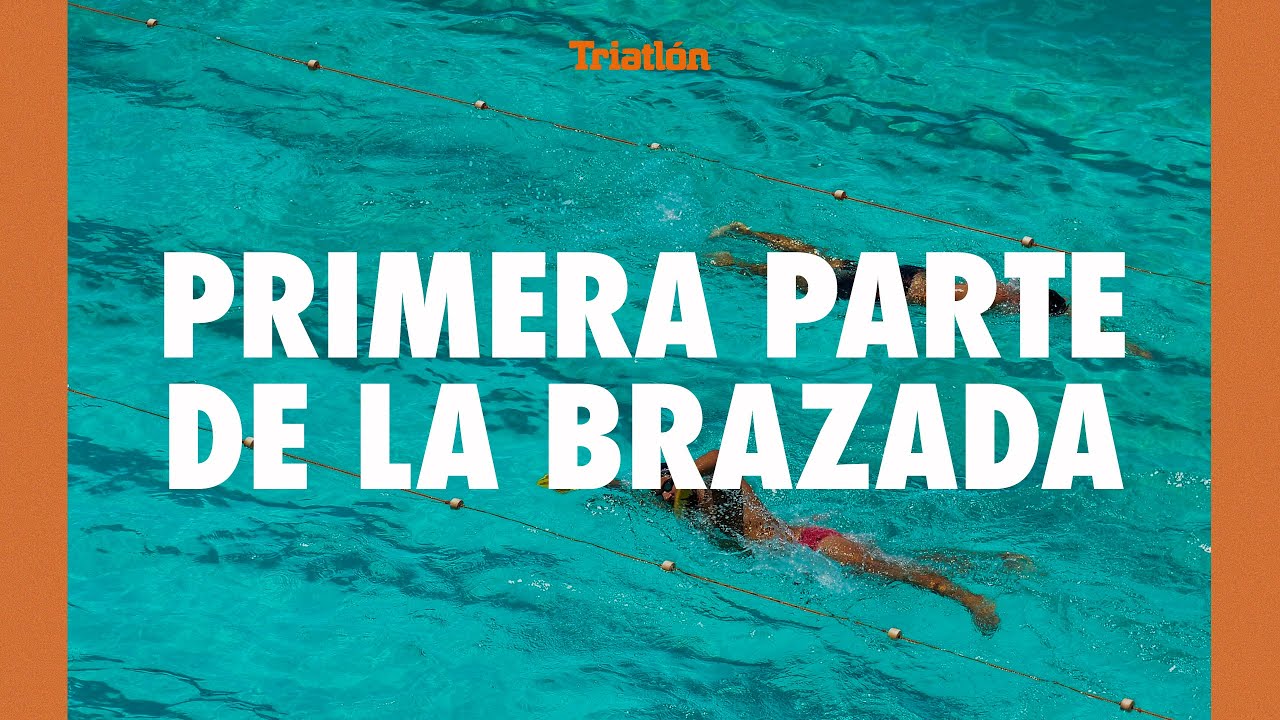 Primera parte de la brazada | Revista Triatlón