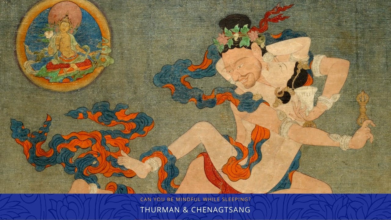 How do you Develop Mindfulness during Sleep? Nida Chenagtsang & Robert A.F. Thurman : Dream Yoga