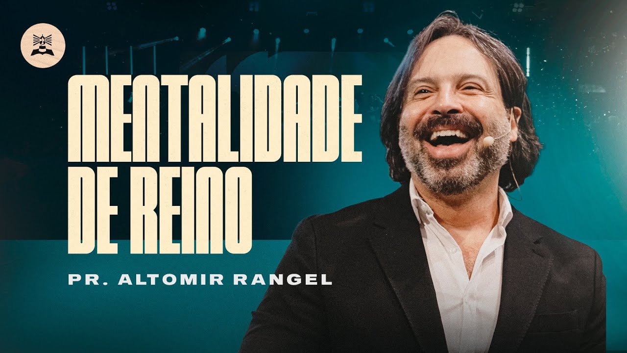 MENTALIDADE DE REINO | ALTOMIR RANGEL | CULTO DA FAMÍLIA