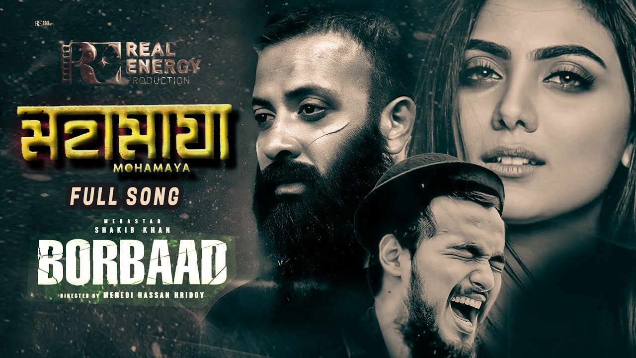 MOHAMAYA - মহামায়া | FULL VIDEO SONG | BORBAAD | SHAKIB KHAN | IDHIKA PAUL | NOBLE MAN | WASI