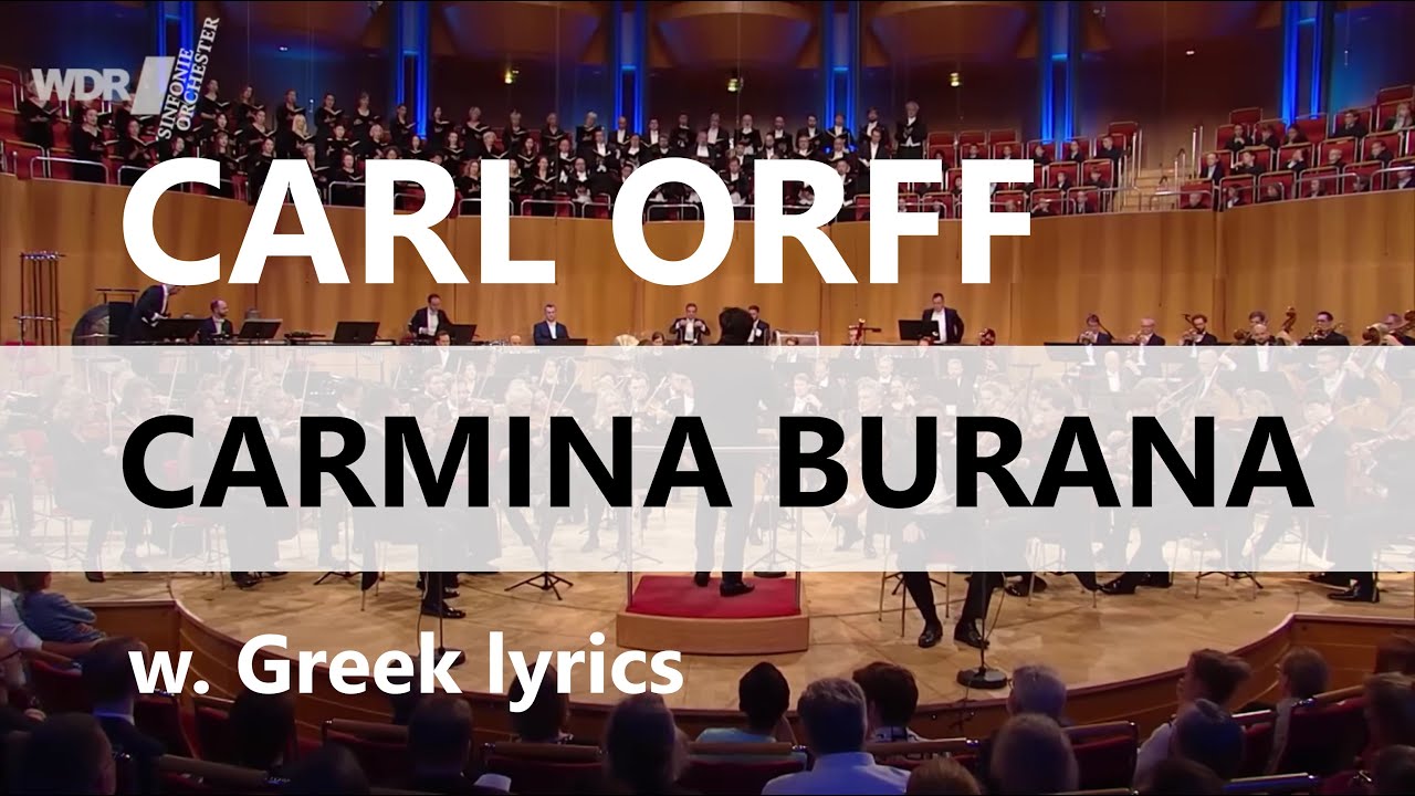 Carl Orff - Carmina Burana (w. original & Greek lyrics)