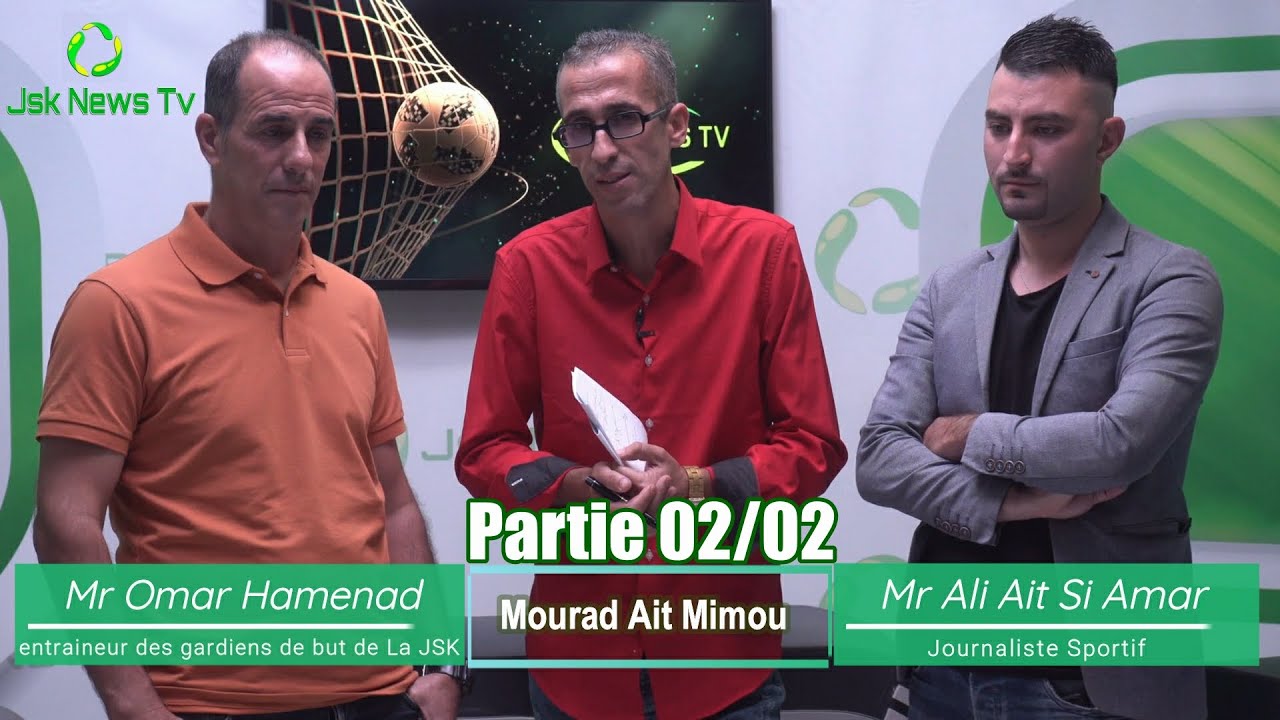Jsk 2021- Omar Hamenad et Ali Ait Si Amar - partie 2/2 plus de d&eacute;clarations et de news @JskNewsTv