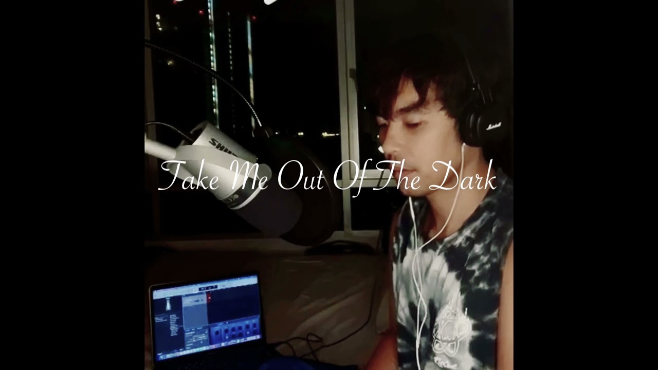 Take Me Out Of The Dark- ( Cover Song By Gary V.)