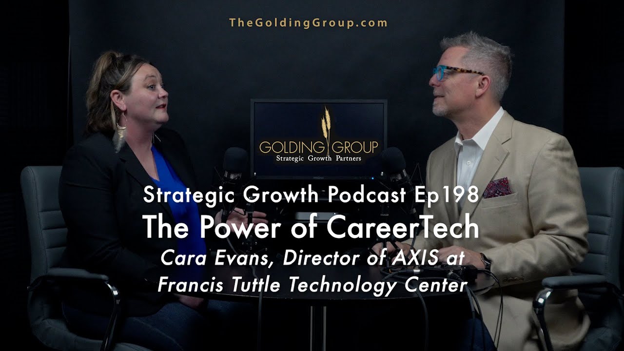 The Power of CareerTech with Cara Evans, Director of Axis at Francis Tuttle - Strategic Growth Ep198