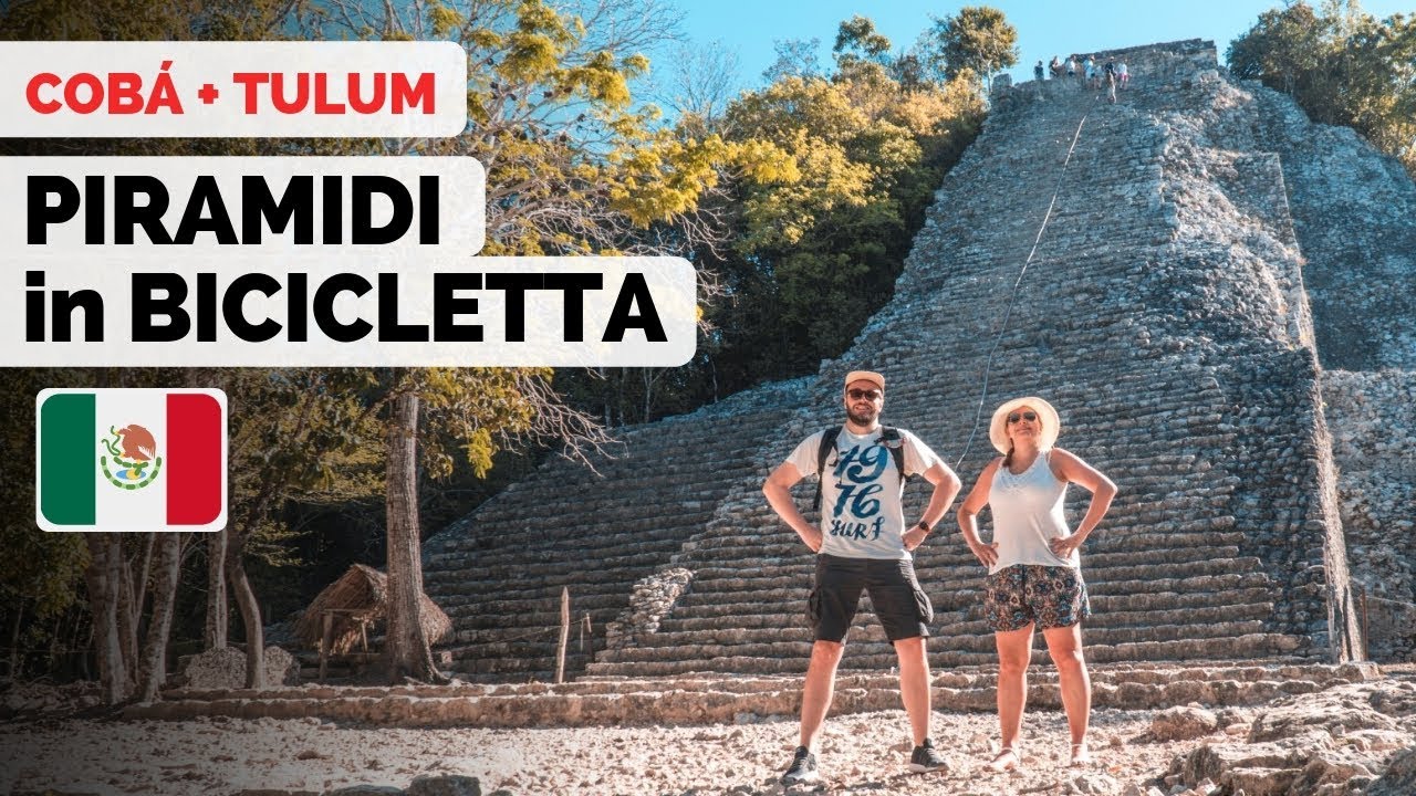 COBÀ e TULUM • Tour in MESSICO Ep.4 🚗🇲🇽