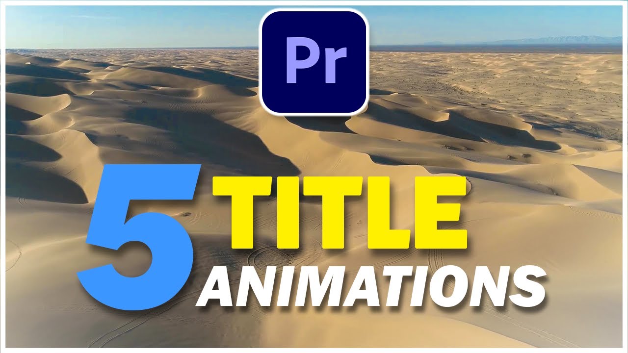 5 Easy Title Animations in Premiere Pro (In Under 5 Minutes)