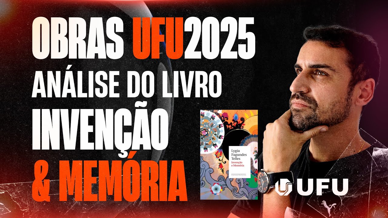 Vestibular UFU | Análise e Resumo de Invenção e Memória de Lygia Fagundes Telles