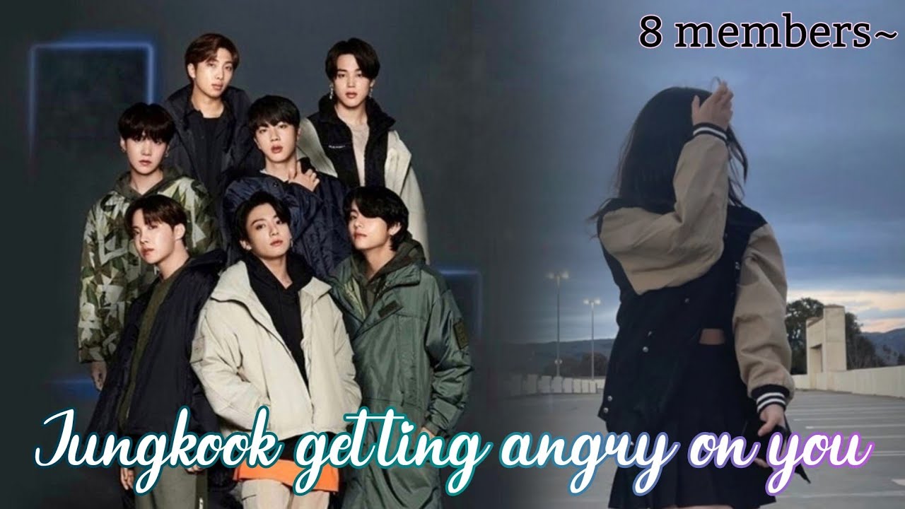Part-6 Jungkook getting angry on you (Bts 8 member oneshot series)
