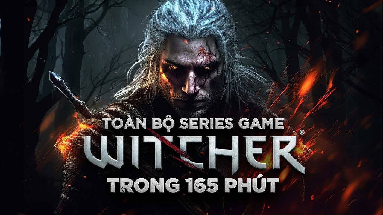 TẤT TẦN TẬT VỀ THE WITCHER - ĐỜI GERALT OF RIVIA