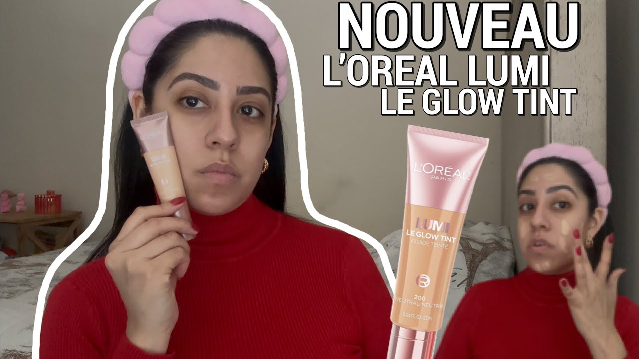 NOUVEAU L’OREAL LUMI LE GLOW TINT REVUE ONT LE TEST TOUT LA JOURNÉE @Celinfrancais